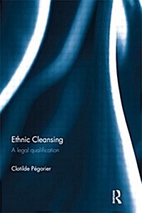 Ethnic Cleansing : A Legal Qualification (Paperback)