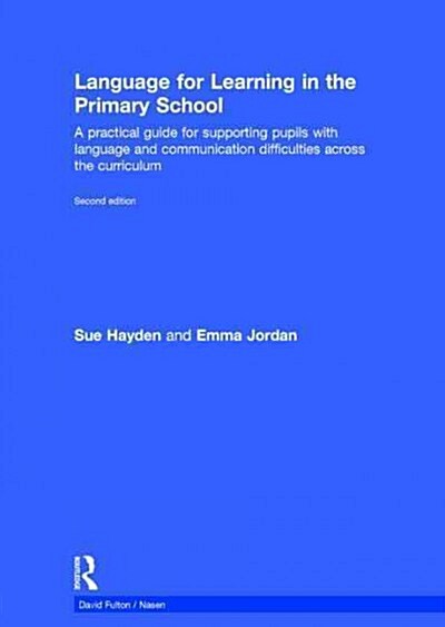 Language for Learning in the Primary School : A practical guide for supporting pupils with language and communication difficulties across the curricul (Hardcover, 2 ed)