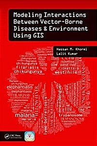 Modelling Interactions Between Vector-Borne Diseases and Environment Using GIS (Hardcover)