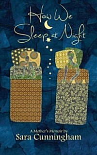 How We Sleep at Night: A Mothers Memoir (Paperback)