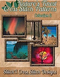 Natures Finest Cross Stitch Pattern Collection No. 6 (Paperback)