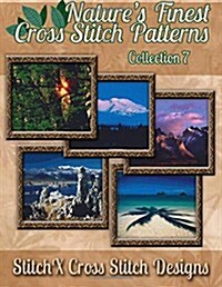 Natures Finest Cross Stitch Pattern Collection No. 7 (Paperback)