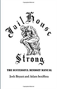 Jailhouse Strong: The Successful Mindset Manual (Paperback)