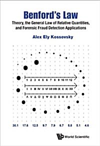 Benfords Law: Theory, the General Law of Relative Quantities, and Forensic Fraud Detection Applications (Paperback)