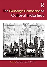 The Routledge Companion to the Cultural Industries (Hardcover)