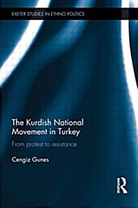 The Kurdish National Movement in Turkey : From Protest to Resistance (Paperback)