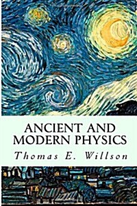 Ancient and Modern Physics (Paperback)