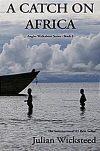 A Catch on Africa: Angler Walkabout Series - Book 1 (Paperback)