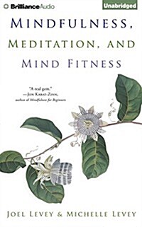 Mindfulness, Meditation, and Mind Fitness (Audio CD, Unabridged)