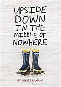 Upside Down in the Middle of Nowhere (Paperback)