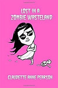 Lost in a Zombie Wasteland (Paperback)