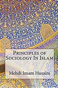 Principles of Sociology in Islam (Paperback)