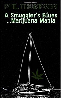 A Smugglers Blues....Marijuana Mania (Paperback)