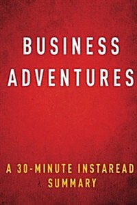 Summary of Business Adventures: By John Brooks Includes Analysis (Paperback)