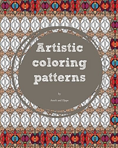 Artistic Coloring Patterns (Paperback, CLR, CSM)