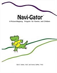 Navi-Gator: A Picture-Mapping Program for Parents and Children (Paperback)