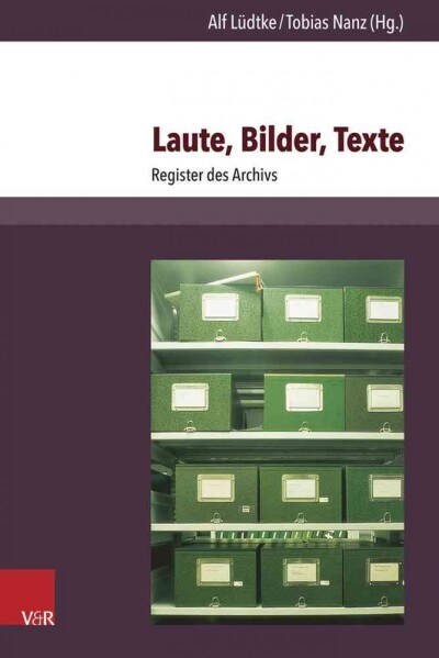 Laute, Bilder, Texte: Register Des Archivs (Hardcover)