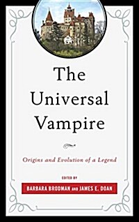 The Universal Vampire: Origins and Evolution of a Legend (Paperback)