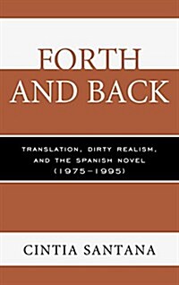 Forth and Back: Translation, Dirty Realism, and the Spanish Novel (1975-1995) (Paperback)