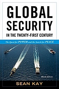 Global Security in the Twenty-First Century: The Quest for Power and the Search for Peace (Hardcover, 3)