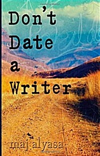 Dont Date a Writer (Paperback)