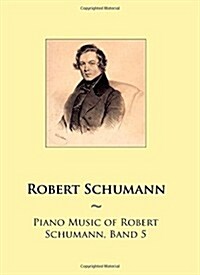 Piano Music of Robert Schumann (Paperback)