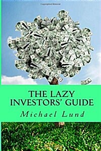 The Lazy Investors Guide (Paperback)