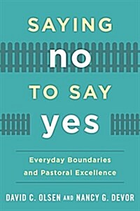 Saying No to Say Yes: Everyday Boundaries and Pastoral Excellence (Hardcover)