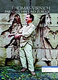 Thomas Virnich: Paradies. Hin Und Zuruck (Hardcover)