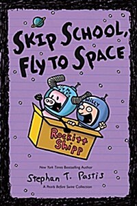 Skip School, Fly to Space: A Pearls Before Swine Collection (Paperback)