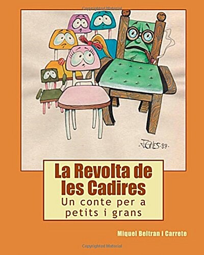 La Revolta de Les Cadires: Un Conte Per a Petits I Grans... (Paperback)