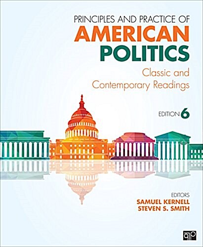 Principles and Practice of American Politics; Classic and Contemporaryreadings 6ed (Paperback, 6, Revised)