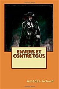 Envers Et Contre Tous (Paperback)