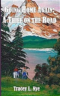 Going Home Again: A Thief on the Road (Paperback)