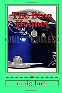 The Blue Helmet: Racing in the Zone (Paperback)