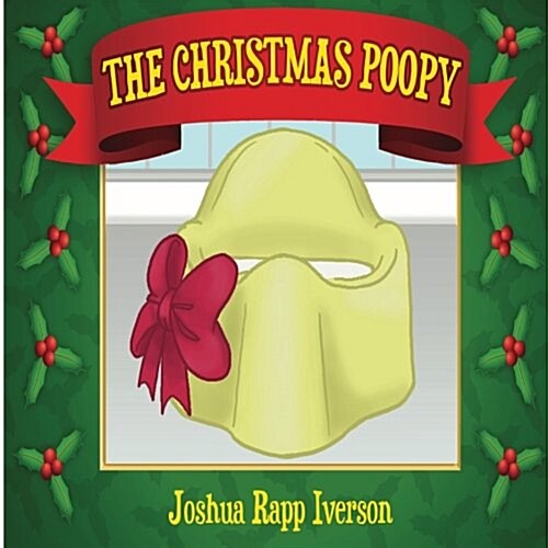 The Christmas Poopy: Santas Favorite Potty Training Book (Paperback)