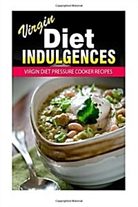 Virgin Diet Pressure Cooker Recipes (Paperback)
