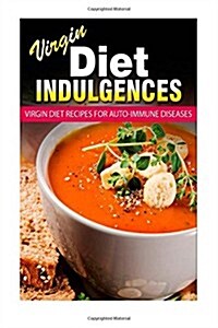 Virgin Diet Recipes for Auto-immune Diseases (Paperback)