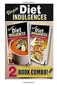 Virgin Diet Recipes for Auto-Immune Diseases and Virgin Diet Grilling Recipes: 2 Book Combo (Paperback)
