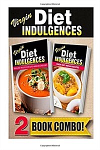 Virgin Diet Recipes for Auto-Immune Diseases and Virgin Diet Indian Recipes: 2 Book Combo (Paperback)