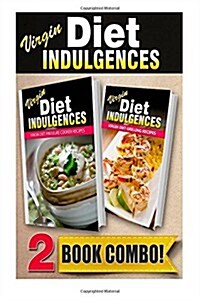 Virgin Diet Pressure Cooker Recipes and Virgin Diet Grilling Recipes: 2 Book Combo (Paperback)