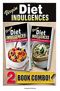 Virgin Diet Pressure Cooker Recipes and Virgin Diet Quick N Cheap Recipes: 2 Book Combo (Paperback)
