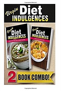 Virgin Diet Pressure Cooker Recipes and Virgin Diet Thai Recipes: 2 Book Combo (Paperback)