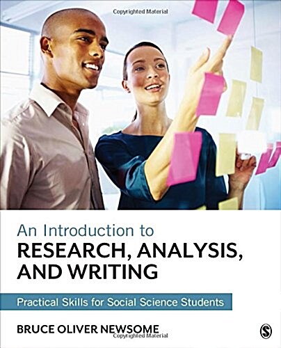 An Introduction to Research, Analysis, and Writing: Practical Skills for Social Science Students (Paperback)