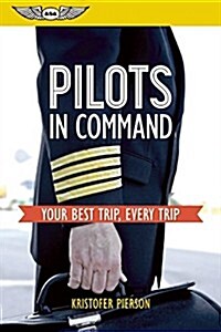 Pilots in Command: Your Best Trip, Every Trip (Paperback)