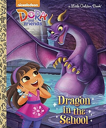 Dragon in the School (Dora and Friends) (Hardcover)