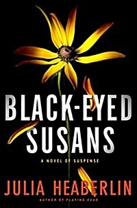 Black-Eyed Susans: A Novel of Suspense (Hardcover)