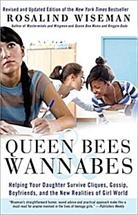 [중고] Queen Bees and Wannabes, 3rd Edition: Helping Your Daughter Survive Cliques, Gossip, Boys, and the New Realities of Girl World (Paperback)