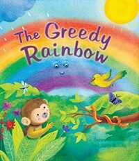 Storytime: The Greedy Rainbow (Hardcover)