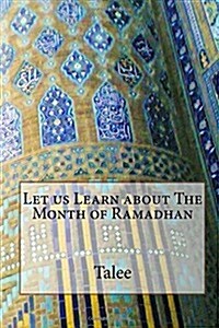 Let Us Learn about the Month of Ramadhan (Paperback)